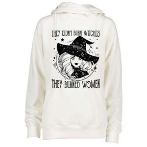 's Rights They Didn't Burn Witch They Burned  Womens Funnel Neck Pullover Hood