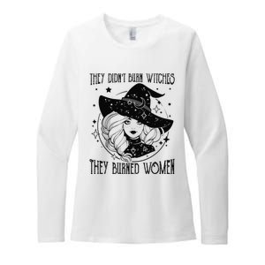 's Rights They Didn't Burn Witch They Burned  Womens CVC Long Sleeve Shirt