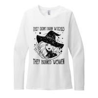 's Rights They Didn't Burn Witch They Burned  Womens CVC Long Sleeve Shirt