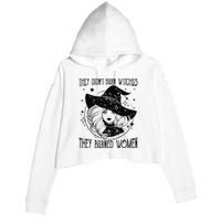 's Rights They Didn't Burn Witch They Burned  Crop Fleece Hoodie