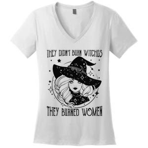 's Rights They Didn't Burn Witch They Burned  Women's V-Neck T-Shirt