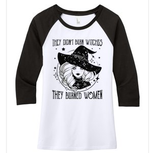 's Rights They Didn't Burn Witch They Burned  Women's Tri-Blend 3/4-Sleeve Raglan Shirt