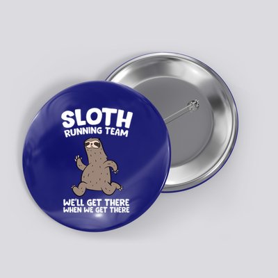 Sloth Running Team We Will Get There When We Get There Gift Button