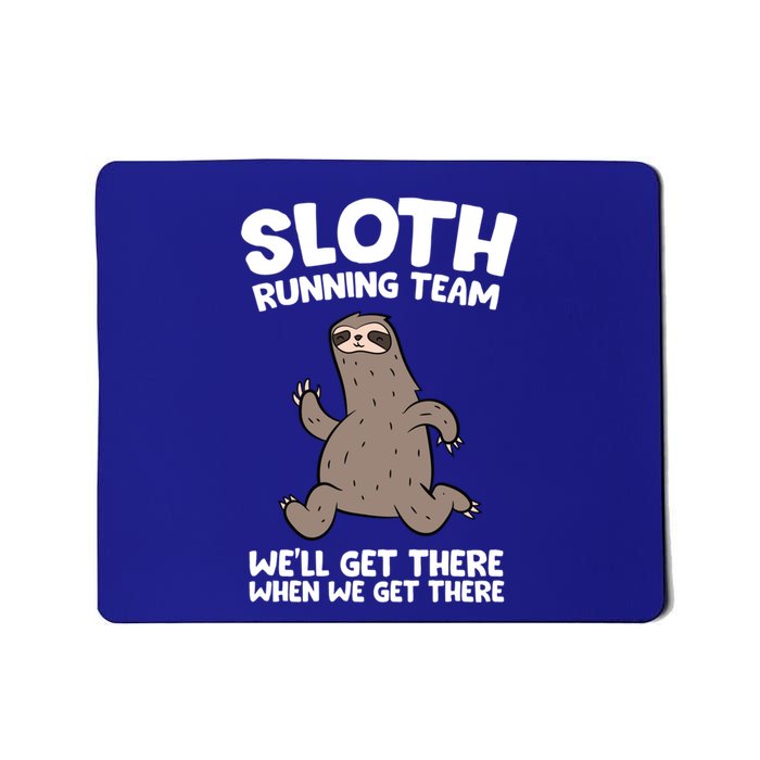 Sloth Running Team We Will Get There When We Get There Gift Mousepad