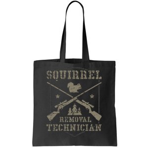 Squirrel Removal Technician Squirrel Hunting Squirrel Hunter Tote Bag