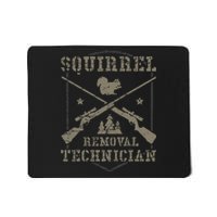 Squirrel Removal Technician Squirrel Hunting Squirrel Hunter Mousepad