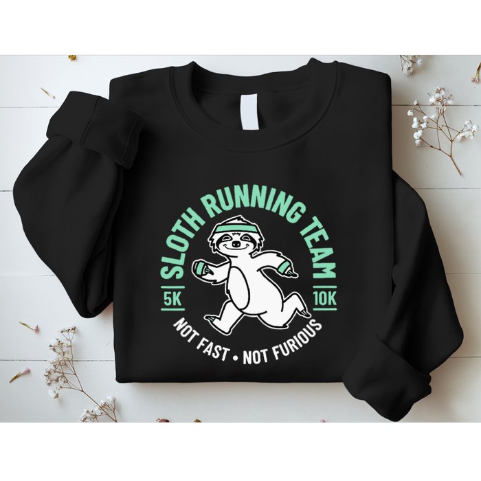 Sloth Running Team Not Fast Not Furious Sweatshirt