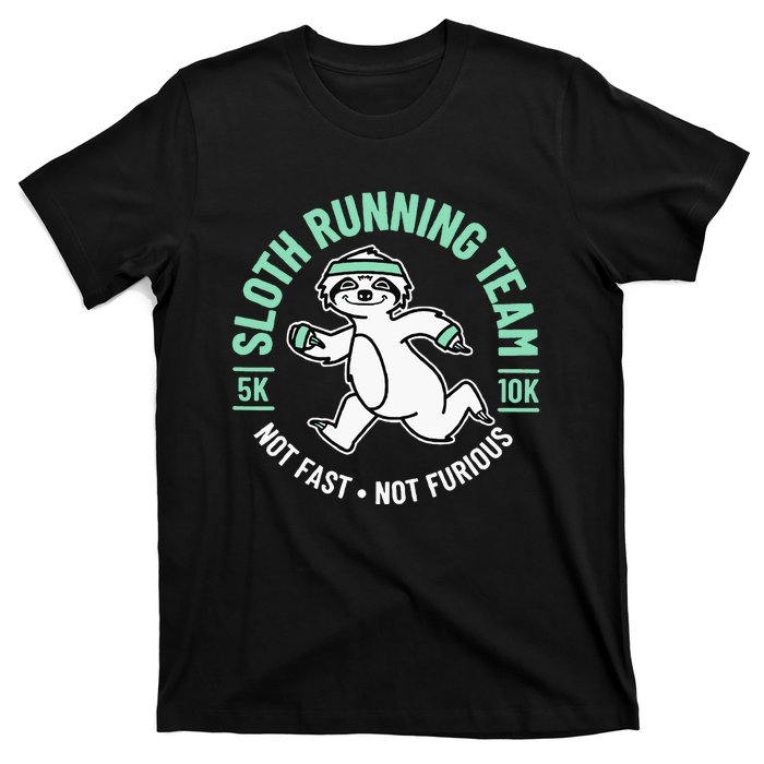 Sloth Running Team Not Fast Not Furious T-Shirt