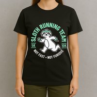 Sloth Running Team Not Fast Not Furious T-Shirt