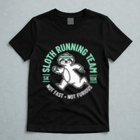 Sloth Running Team Not Fast Not Furious T-Shirt