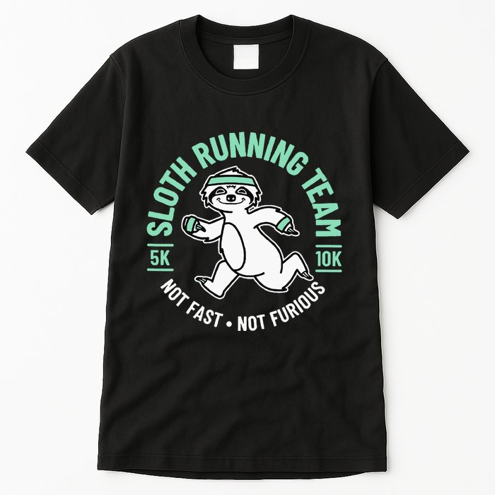 Sloth Running Team Not Fast Not Furious Tall T-Shirt
