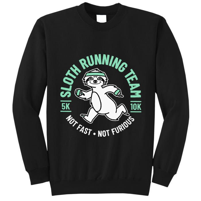 Sloth Running Team Not Fast Not Furious Tall Sweatshirt