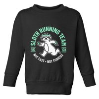 Sloth Running Team Not Fast Not Furious Toddler Sweatshirt