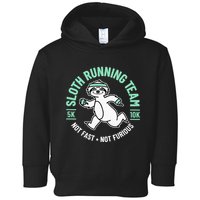 Sloth Running Team Not Fast Not Furious Toddler Hoodie