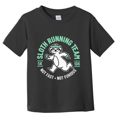 Sloth Running Team Not Fast Not Furious Toddler T-Shirt