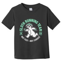 Sloth Running Team Not Fast Not Furious Toddler T-Shirt