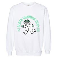 Sloth Running Team Not Fast Not Furious Garment-Dyed Sweatshirt
