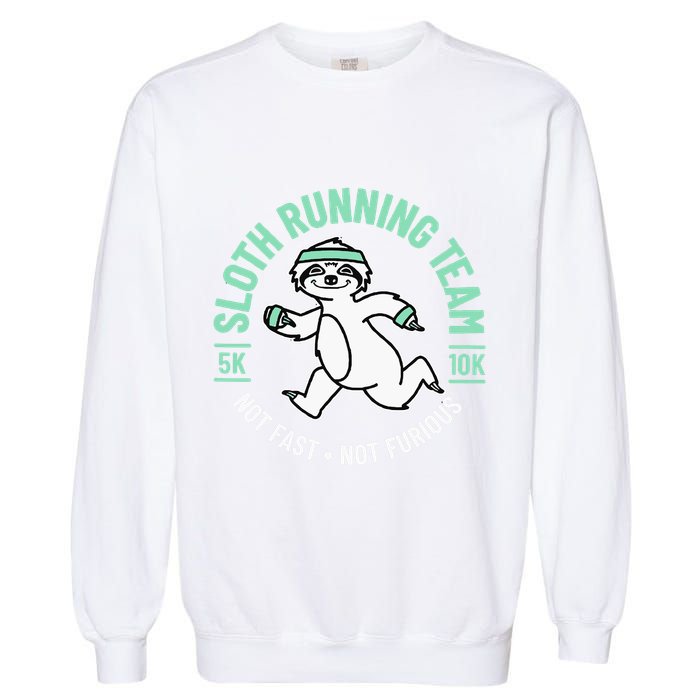 Sloth Running Team Not Fast Not Furious Garment-Dyed Sweatshirt