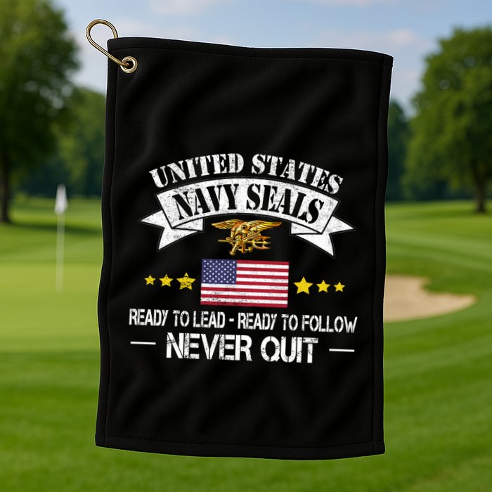 Seals Ready To Lead Ready To Follow Never Quit Na Vy Veteran Golf Towel