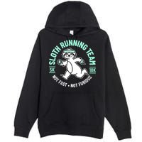 Sloth Running Team Not Fast Not Furious Premium Pullover Hoodie