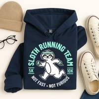 Sloth Running Team Not Fast Not Furious Hoodie
