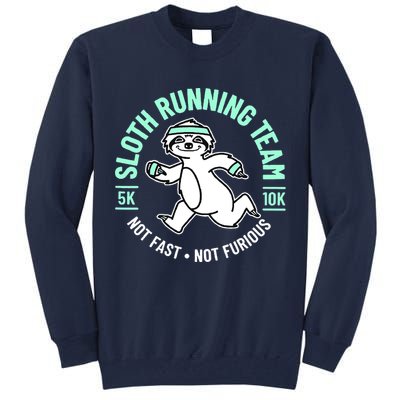 Sloth Running Team Not Fast Not Furious Tall Sweatshirt