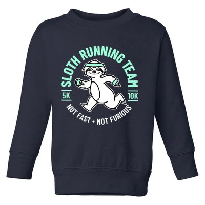 Sloth Running Team Not Fast Not Furious Toddler Sweatshirt