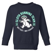 Sloth Running Team Not Fast Not Furious Toddler Sweatshirt