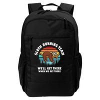 Sloth Running Team We'll Get There When We Get There Daily Commute Backpack