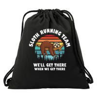 Sloth Running Team We'll Get There When We Get There Drawstring Bag