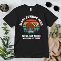 Sloth Running Team We'll Get There When We Get There Premium T-Shirt
