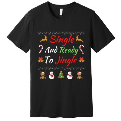 Single Ready To Jingle Christmas Jingle Xmas Holiday Gift Funny Christmas Tree Premium T-Shirt