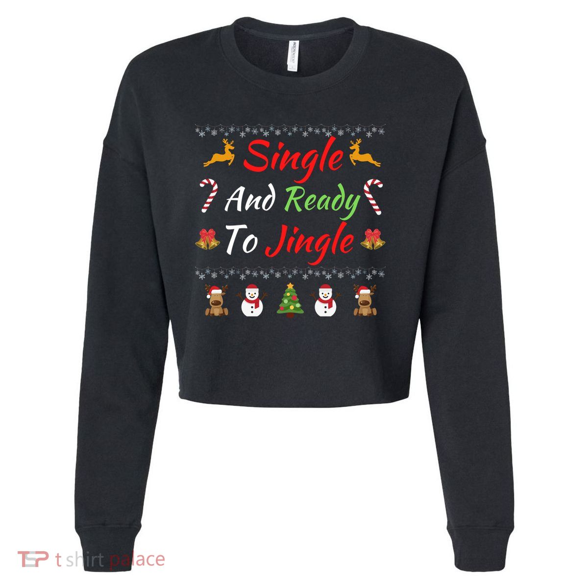 Single Ready To Jingle Christmas Jingle Xmas Holiday Gift Funny Christmas Tree Cropped Pullover Crew