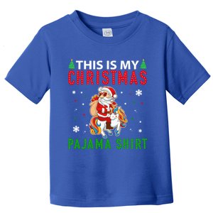 Santa Riding Unicorn This Is My Christmas Pajama Xmas Funny Gift Toddler T-Shirt