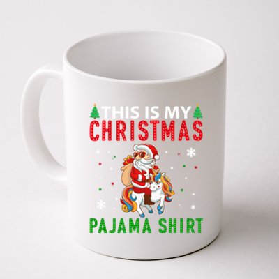 Santa Riding Unicorn This Is My Christmas Pajama Xmas Funny Gift Coffee Mug