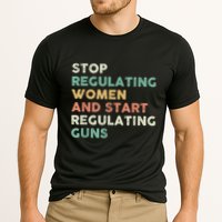 Stop Regulating Women And Start Regulating Guns Gun Control Women's Rights Cooling Performance Crew T-Shirt
