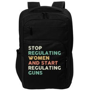 Stop Regulating Women And Start Regulating Guns Gun Control Women's Rights Impact Tech Backpack