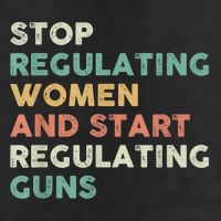 Stop Regulating Women And Start Regulating Guns Gun Control Women's Rights 11oz C Handle Ceramic Mug