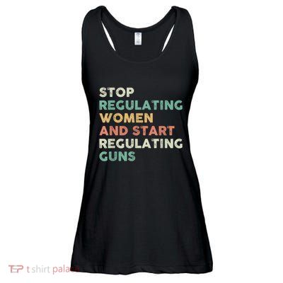 Stop Regulating Women And Start Regulating Guns Gun Control Women's Rights Ladies Essential Flowy Tank