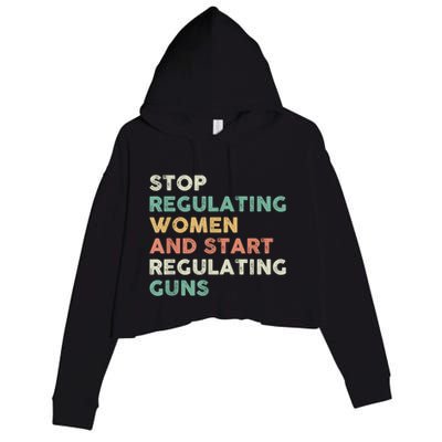 Stop Regulating Women And Start Regulating Guns Gun Control Women's Rights Crop Fleece Hoodie