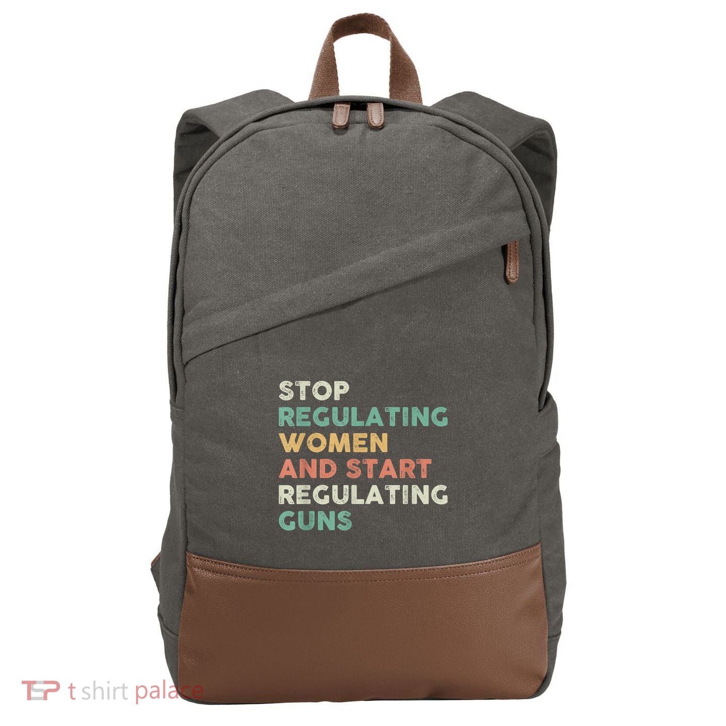 Stop Regulating Women And Start Regulating Guns Gun Control Women's Rights Cotton Canvas Backpack