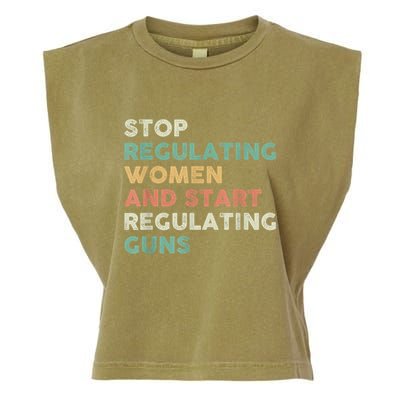 Stop Regulating Women And Start Regulating Guns Gun Control Women's Rights Garment-Dyed Women's Muscle Tee