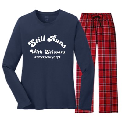 Still Runs With Scissors Funny Nurse Emergency Room Women's Long Sleeve Flannel Pajama Set 