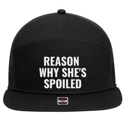 Spoiled Reason Why SheS Spoiled Funny Matching Couples 7 Panel Mesh Trucker Snapback Hat
