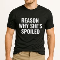 Spoiled Reason Why SheS Spoiled Funny Matching Couples Performance Shirt