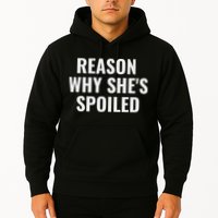 Spoiled Reason Why SheS Spoiled Funny Matching Couples Hoodie