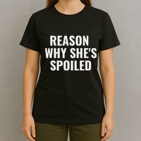 Spoiled Reason Why SheS Spoiled Funny Matching Couples T-Shirt