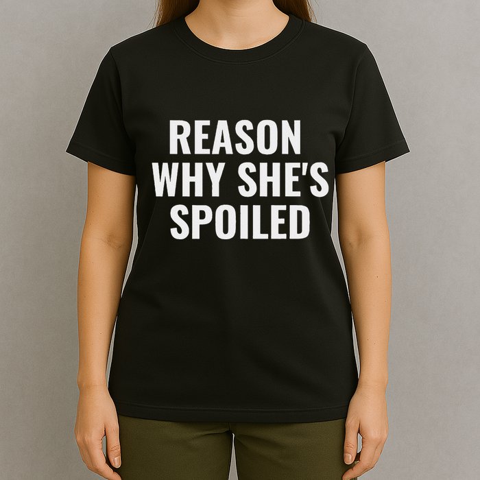 Spoiled Reason Why SheS Spoiled Funny Matching Couples T-Shirt