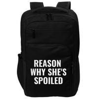Spoiled Reason Why SheS Spoiled Funny Matching Couples Impact Tech Backpack