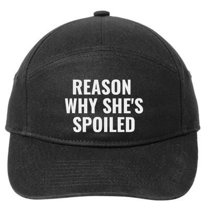 Spoiled Reason Why SheS Spoiled Funny Matching Couples 7-Panel Snapback Hat